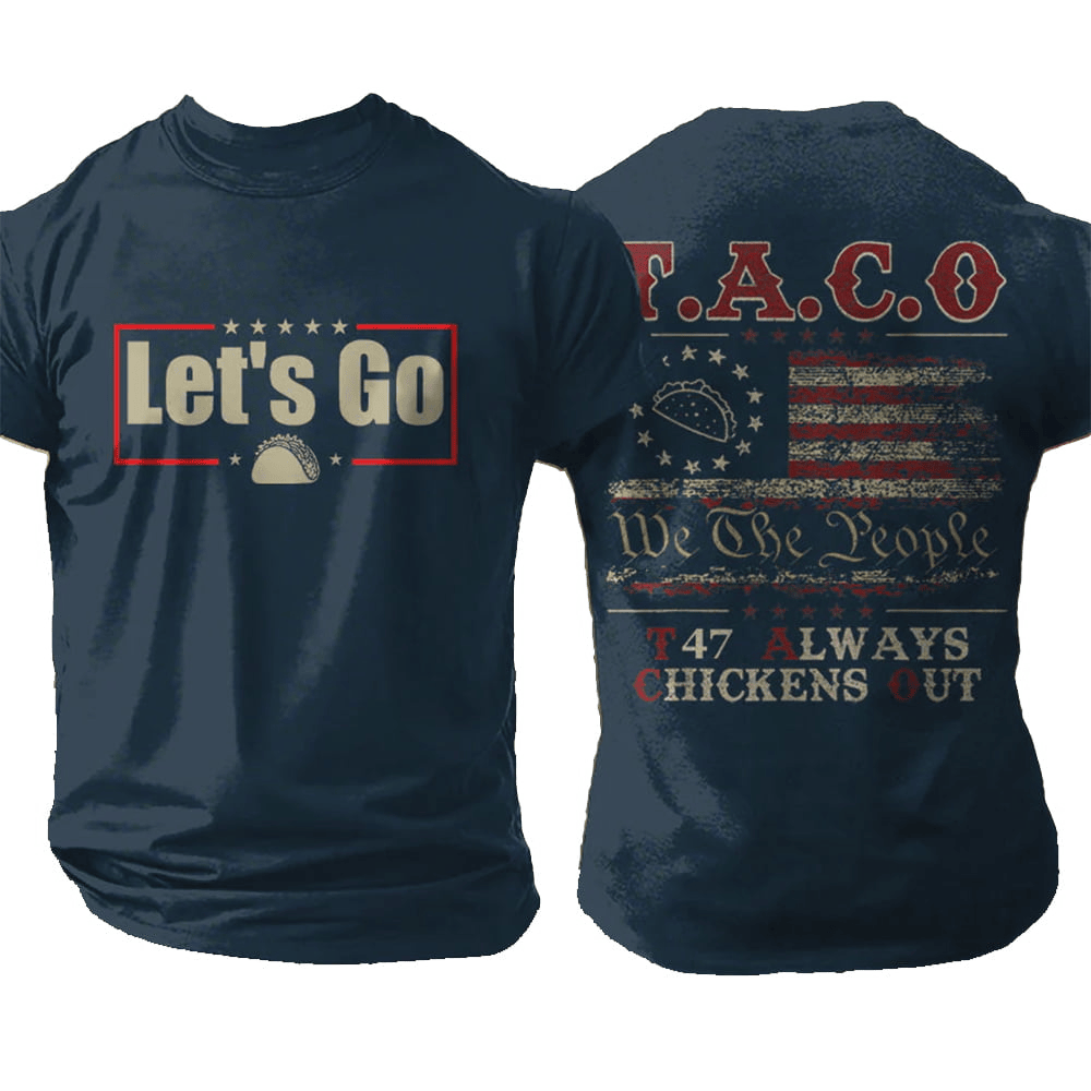 Let's Go Taco We The People T47 Always Chickens Out Shirt Political T-Shirt Gift For Dad Let's Go Taco We The People T47 Always Chickens Out Shirt Political T-Shirt Gift For Dad