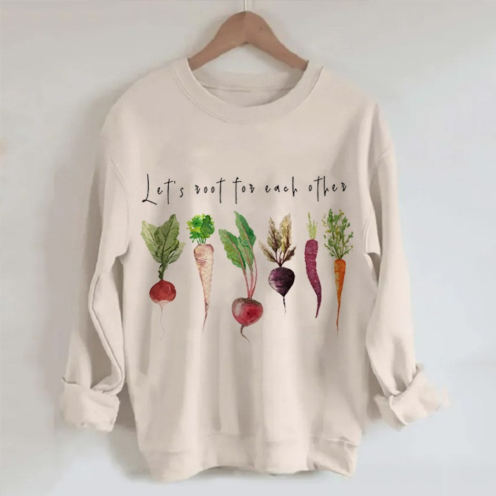 Let's Root For Each Other Sweatshirt Vegetable Apparel Ideal Gifts For Vegetable Lovers