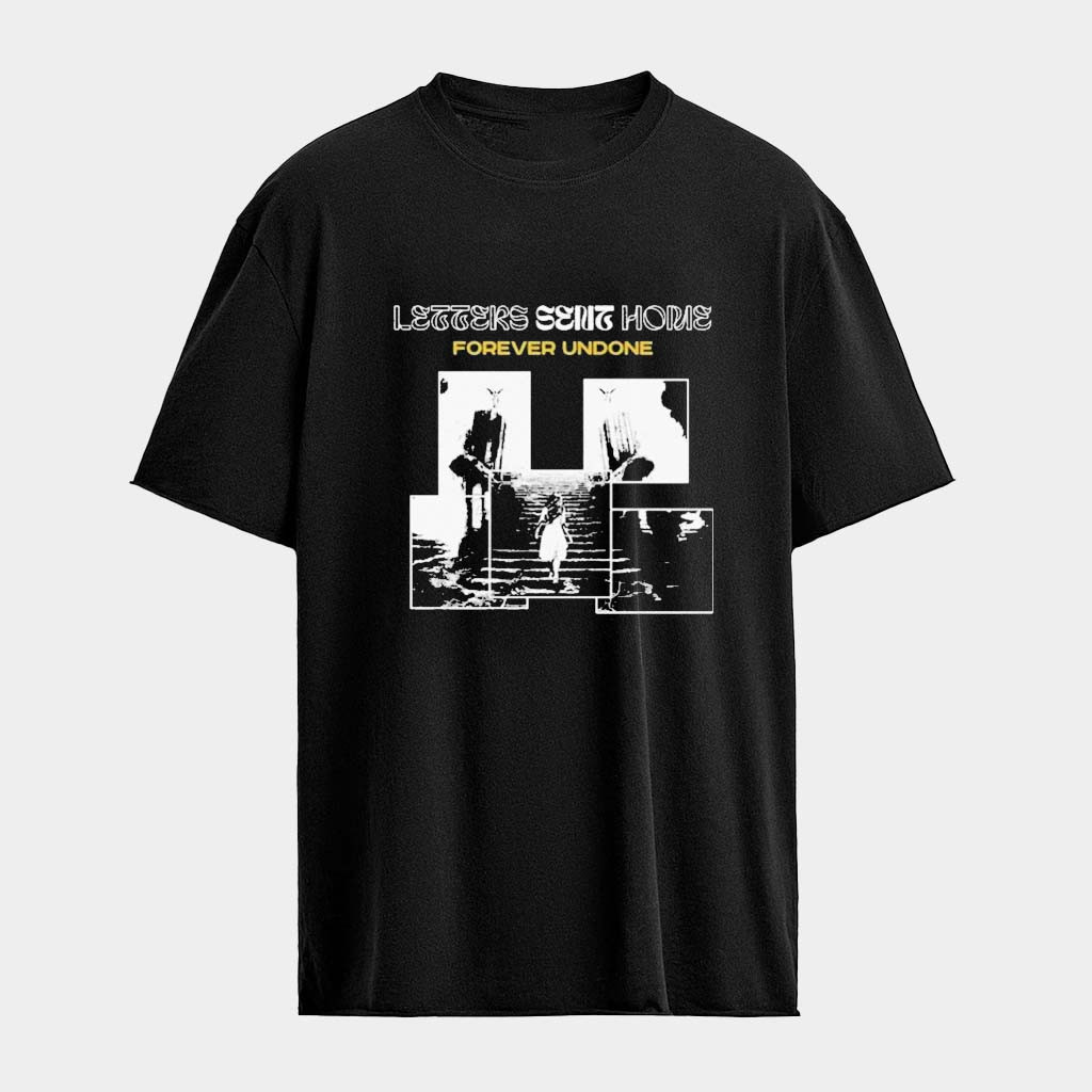 Letters Sent Home Forever Undone T-Shirt Good Gifts For Dad