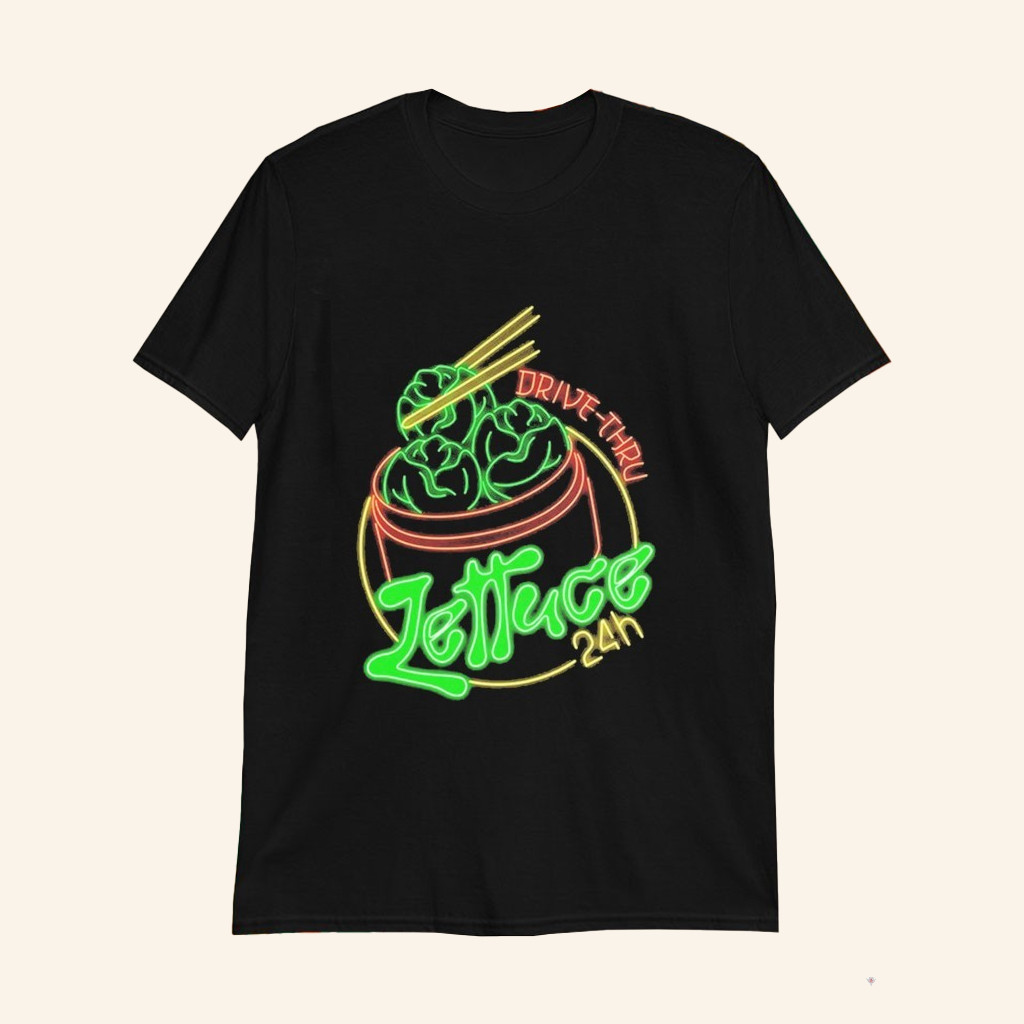 Lettuce 24 Hour Drive Thru Neon T-Shirt Lettuce Merch Gifts For Brothers
