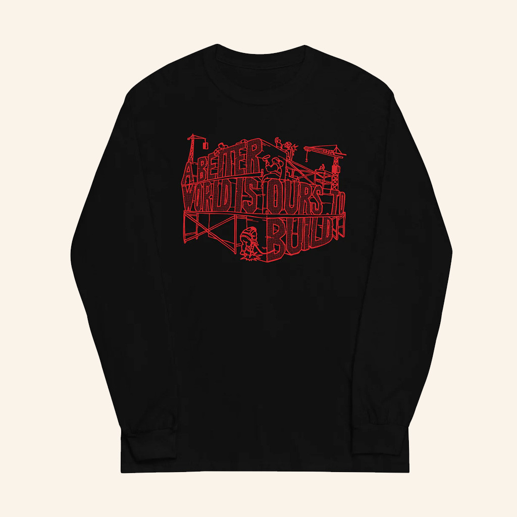 Liberation Merch A Better World Is Ours Long Sleeve Shirt Dad Christmas Gifts