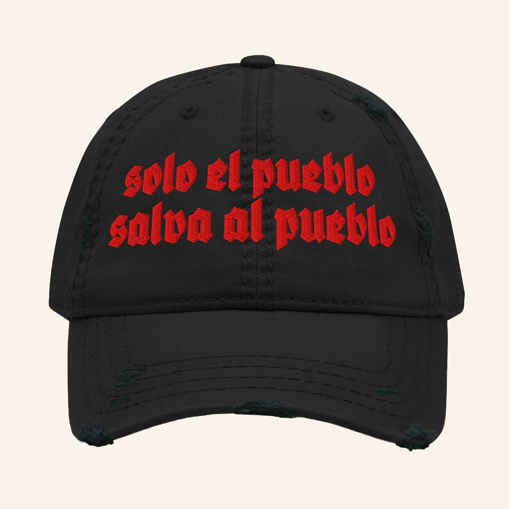 Liberation Merch Solo El Pueblo Salva Al Pueblo Embroidered Hat Gifts For Dad Liberation Merch Solo El Pueblo Salva Al Pueblo Embroidered Hat Gifts For Dad