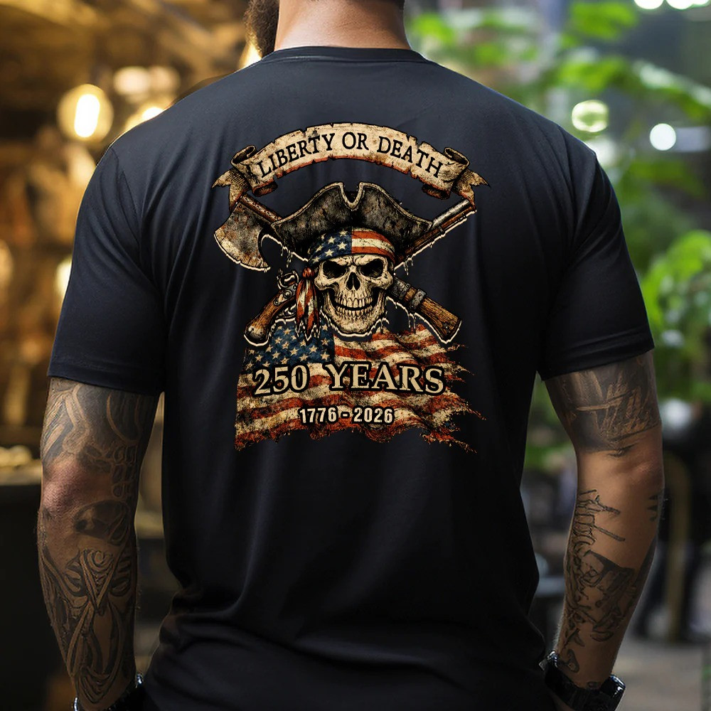 Liberty Or Death 1776 2026 250th Anniversary Skull T-Shirt Patriotic Warrior Apparel Gift For Americans
