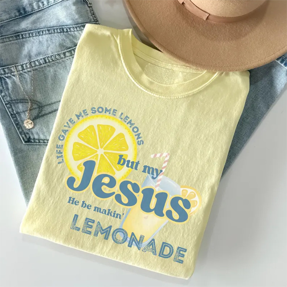 Life Gave Me Some Lemon But Jesus T-Shirt Humorous Christian Shirt Funny Gift For Christian
