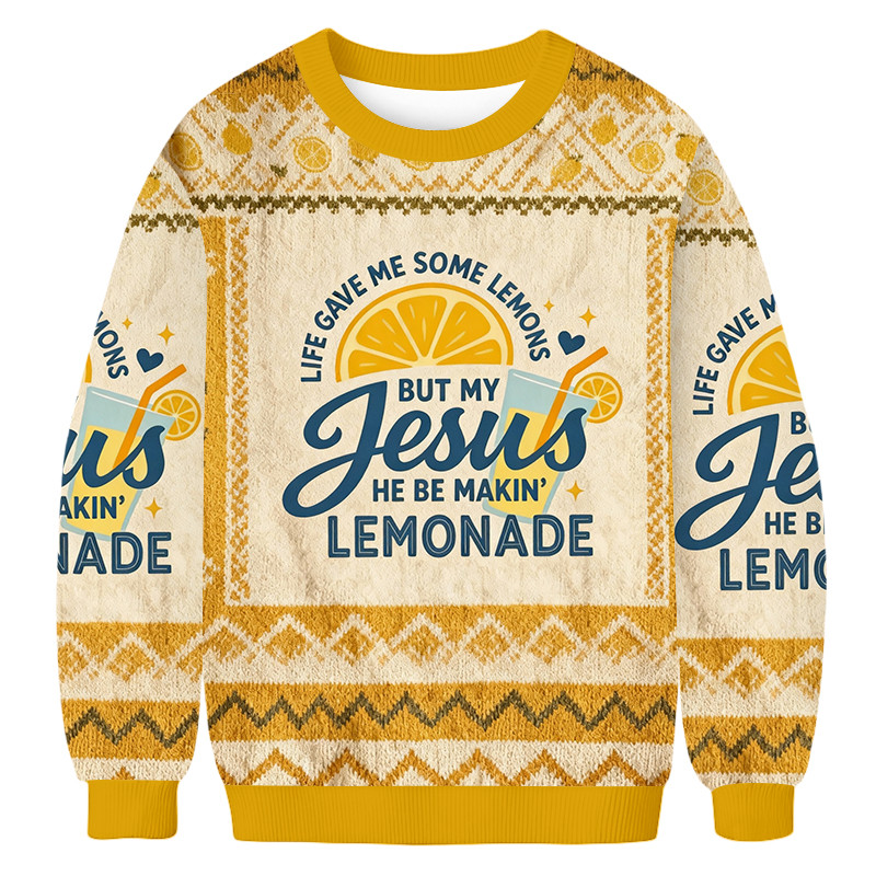 Life Gave Me Some Lemons But My Jesus He Be Makin Lemonade Ugly Sweater Trendy Fashion Gifts