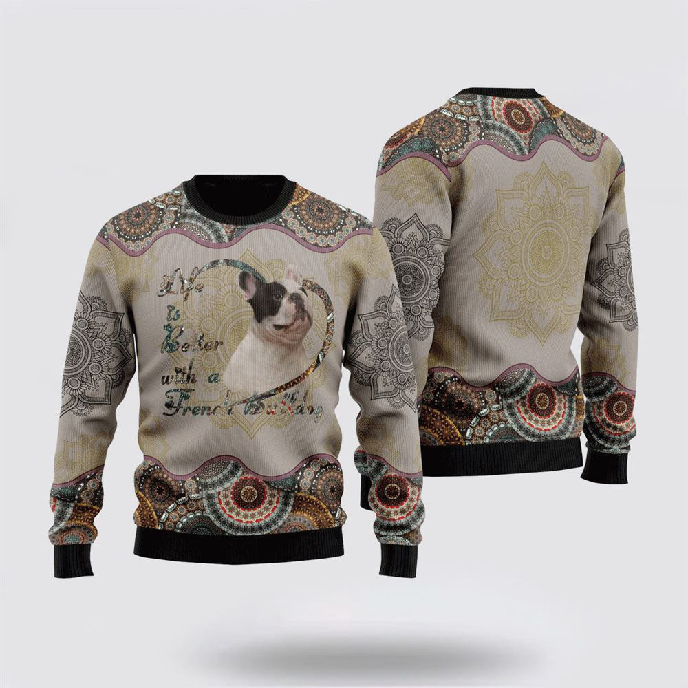 Life Is Better With A French Bulldog Ugly Christmas Sweater Christmas Gift For Dog Love