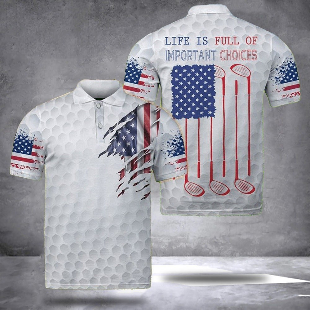 Life Is Full Of Important Choice Golfer Polo Shirt USA Flag Good Golf Father's Day Gifts