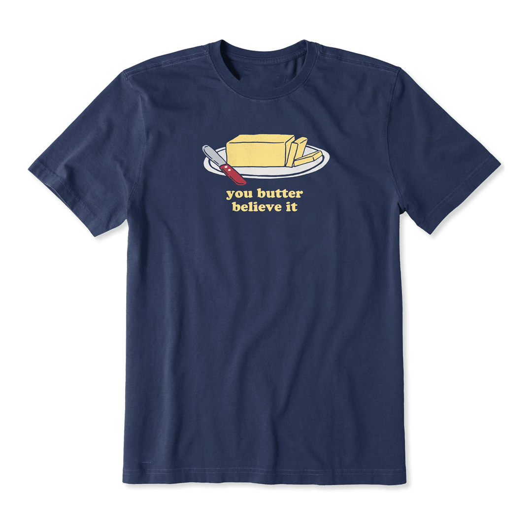 Life Is Good Shirt You Butter Believe It Short Sleeve Crusher Tee
