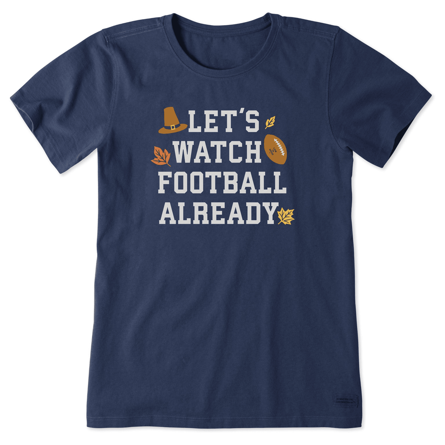 Life Is Good Thanksgiving Shirt Women's Let's Watch Football Already Short Sleeve Crusher Tee