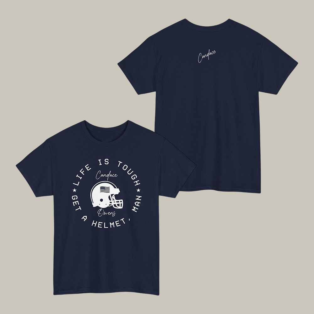 Life Is Tough T-Shirt Candace Owens Merch Political Themed Gift For Him