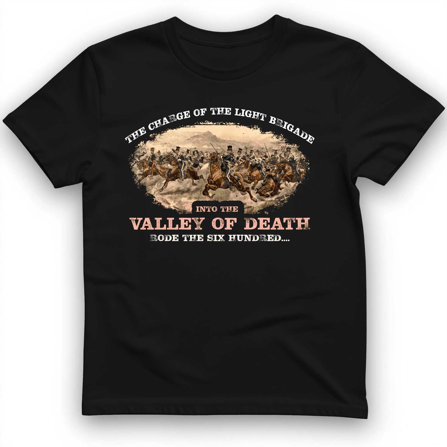 Light Brigade T-Shirt Into The Valley Of Death Shirt Gifts For Friends