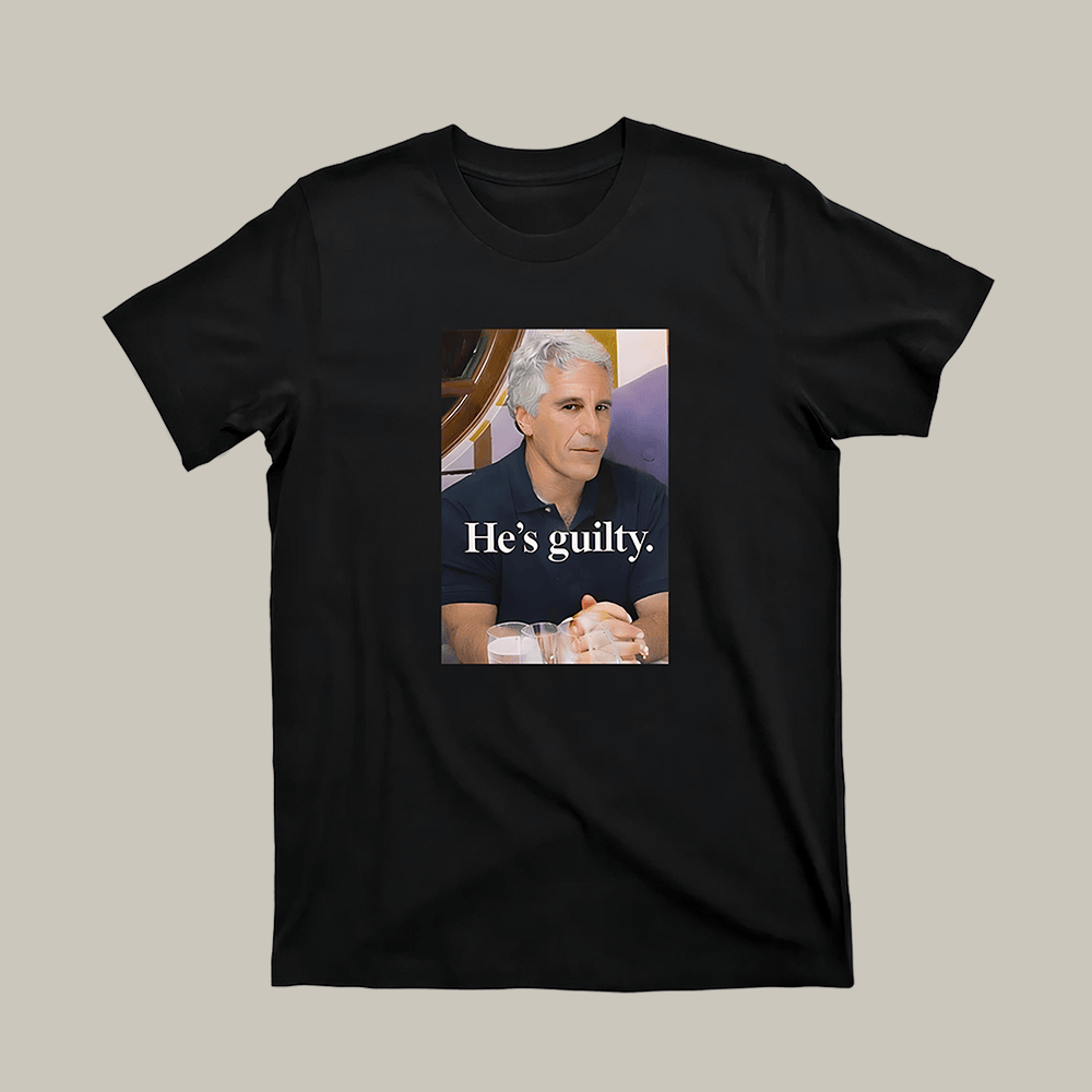 Lil Pump Epstein He's Guilty T-Shirt Funny Clothes Unique Gifts For Protesters