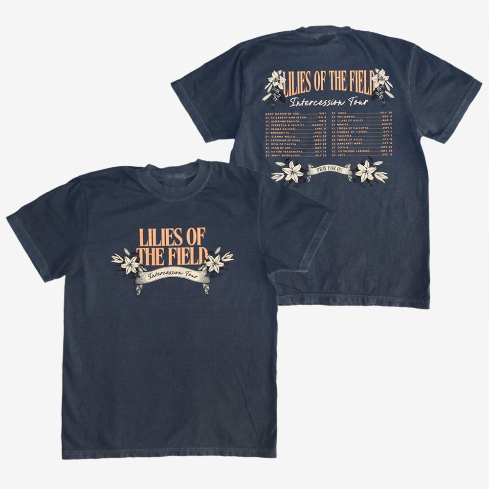 Lilies of the Field Intercession Tour T-Shirt Pray For Us Faith Shirt Unique Christian Gifts