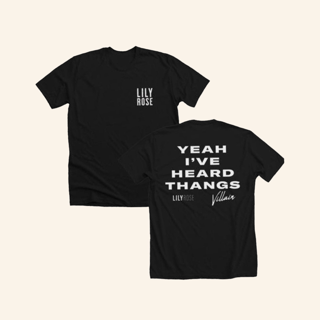 Lily Rose Music Merch Villain T-shirt Yeah I've Heard Thangs Shirt Gifts For Music Fans Lily Rose Music Merch Villain T-shirt Yeah I've Heard Thangs Shirt Gifts For Music Fans
