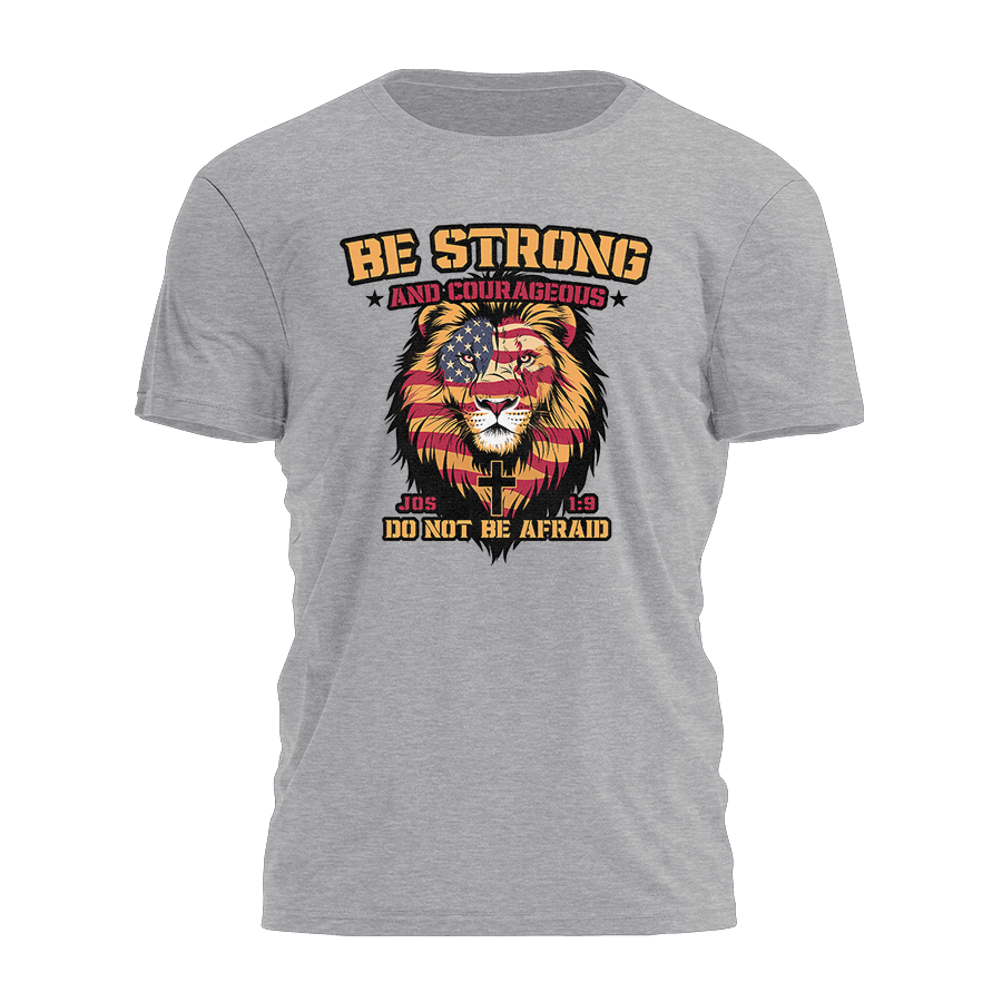 Lion Be Strong And Courageous Shirt Christian T-Shirts For Men Unique Gift for Southern Men Lion Be Strong And Courageous Shirt Christian T-Shirts For Men Unique Gift for Southern Men