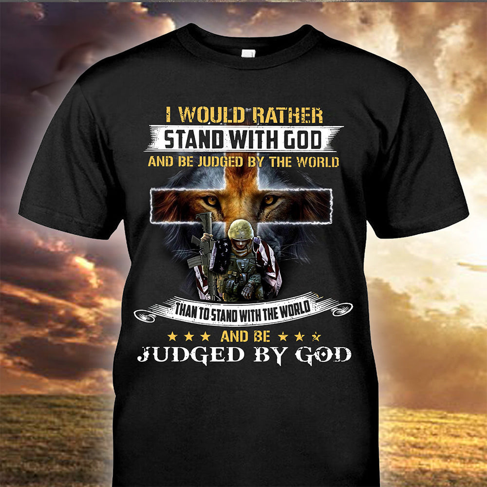 Lion I Would Rather With God And Be Judged By The World Shirt For Veteran Christian Patriots