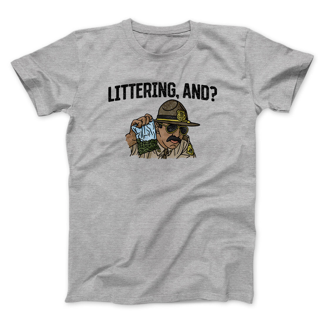 Littering And? Unisex T-Shirt Gift For Best Friends