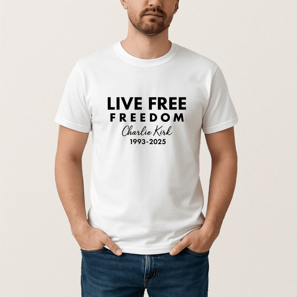 Live Free Charlie Kirk Freedom T Shirt