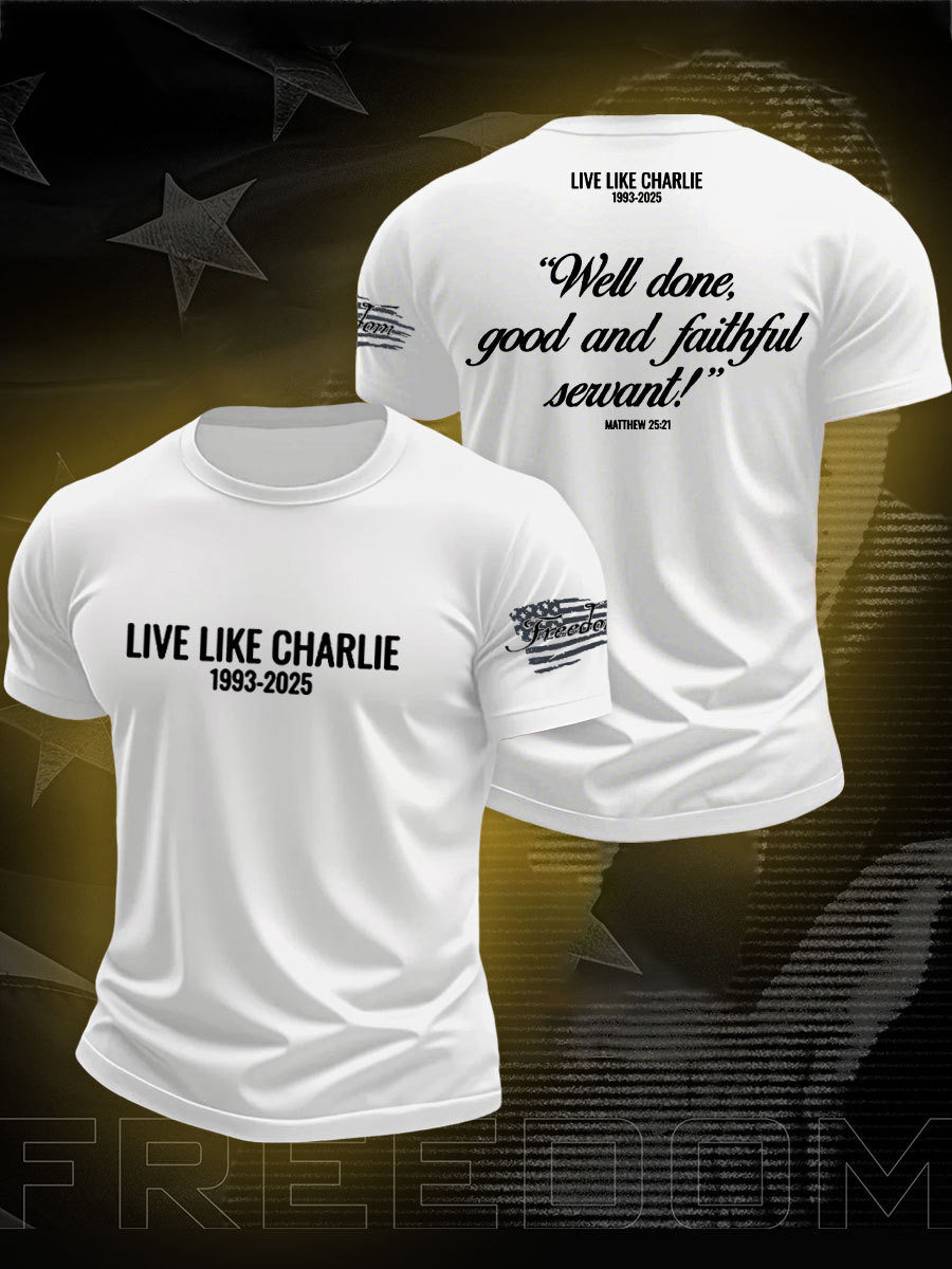 Live Free Charlie Kirk T-Shirt Well Done Good And Faithful Servant Charlie Kirk Apparel