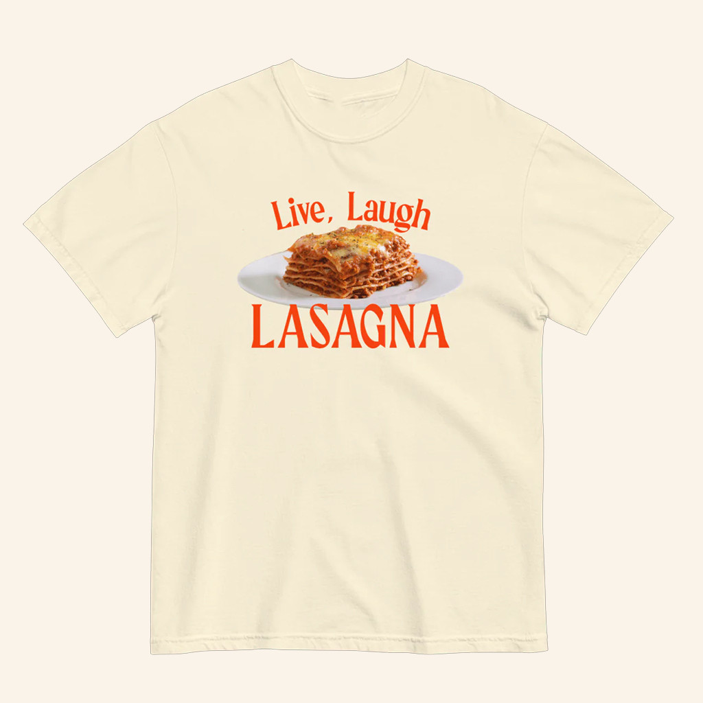 Live Laugh Lasagna T-Shirt Humorous Internet Meme Live Laugh Love Shirt Gifts For Her