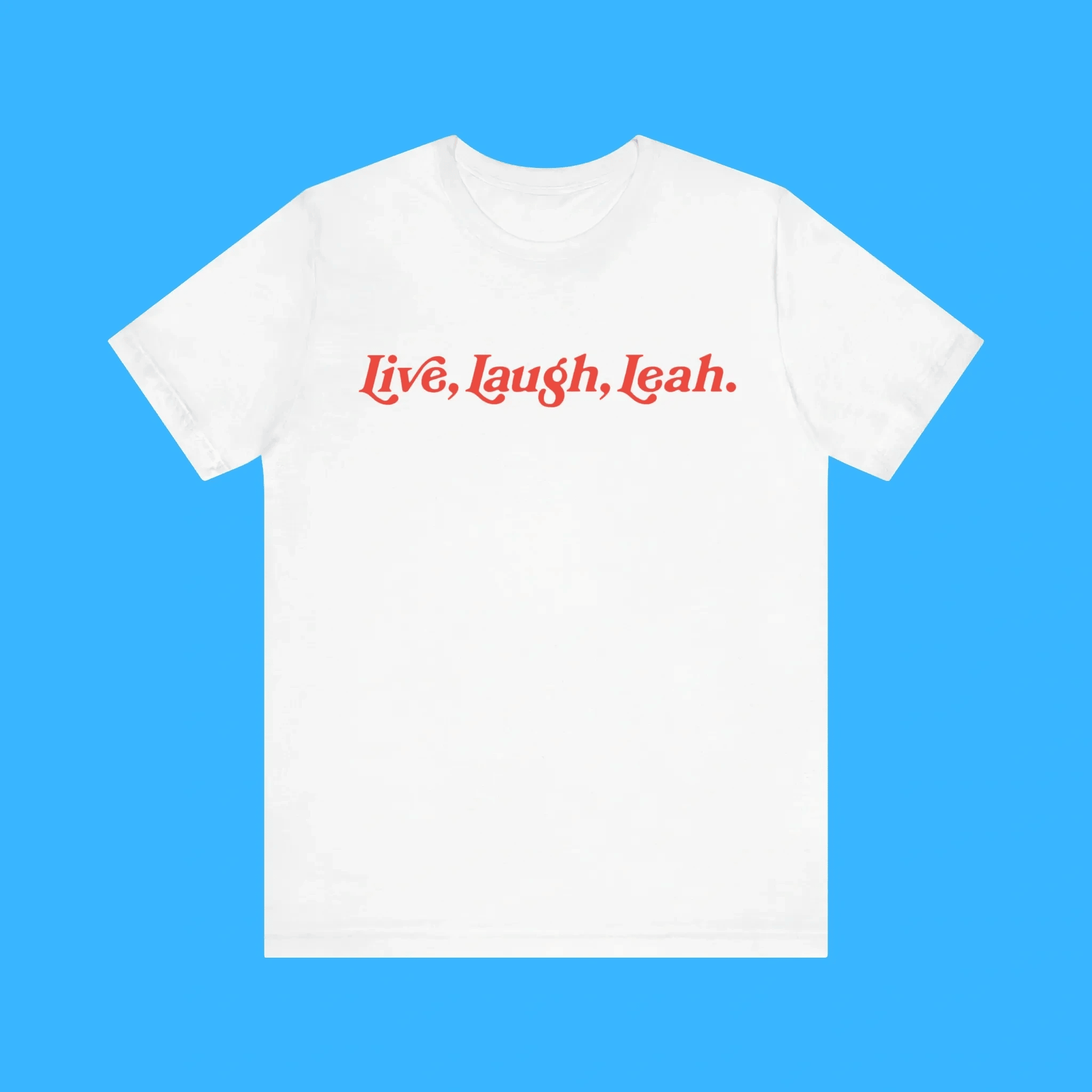 Live Laugh Leah Premium Shirt Live Laugh Leah Premium Shirt
