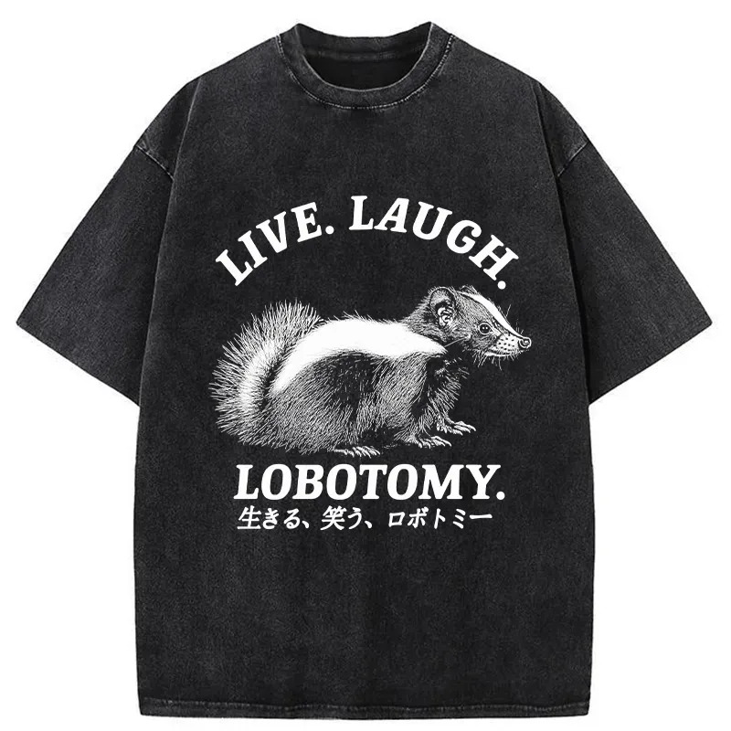 Live Laugh Lobotomy Washed T-Shirt Trendy Everyday Casual Outfit Gifts For Brother