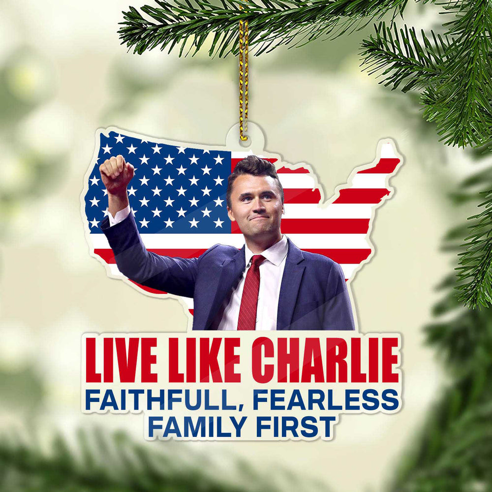 Live Like Charlie Acrylic Christmas Ornament Faithful Fearless Family First Christmas Decor