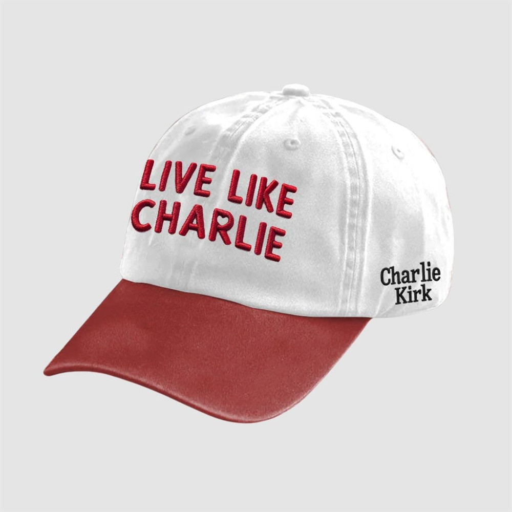 Live Like Charlie Kirk Hat Proud Remembrance Charlie Kirk Baseball Cap Gift Ideas