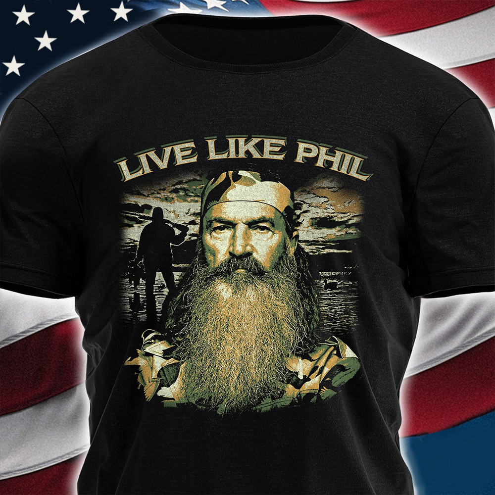 Live Like Phil T-Shirt Men's RIP In Memory Of Phil Robertson Shirt Duck Commander Merch