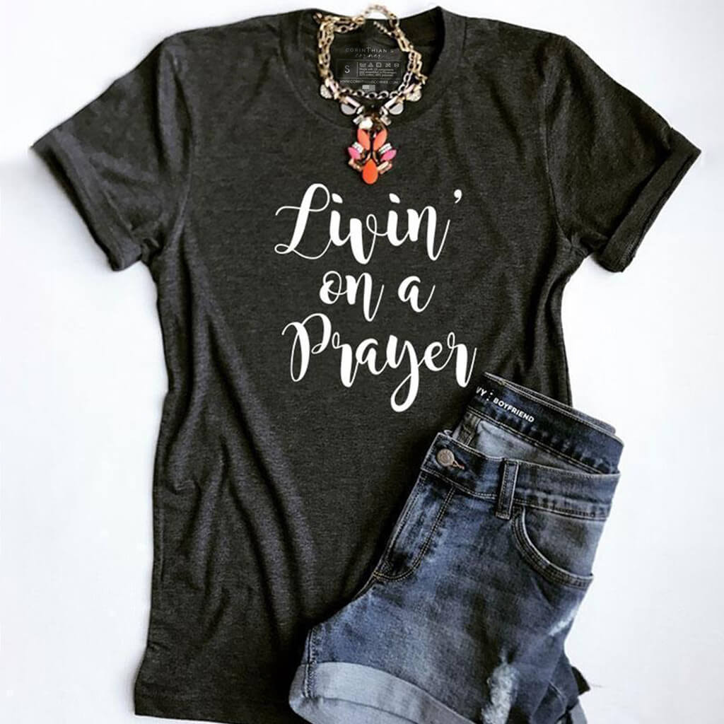 Livin' On A Prayer Shirt Christian Gifts For Women