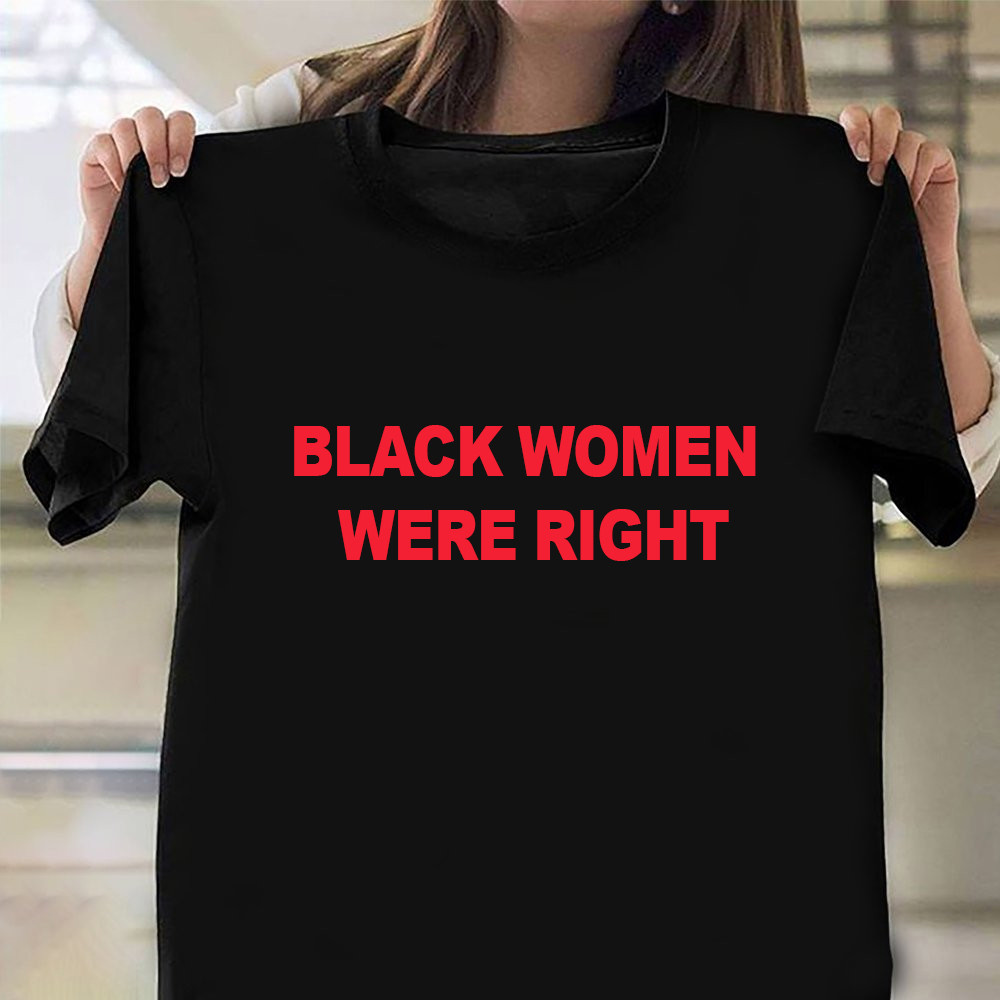 Lizzo Shirt Snl Black Women Were Right Lizzo Wearing Black Women Were Right T-Shirts