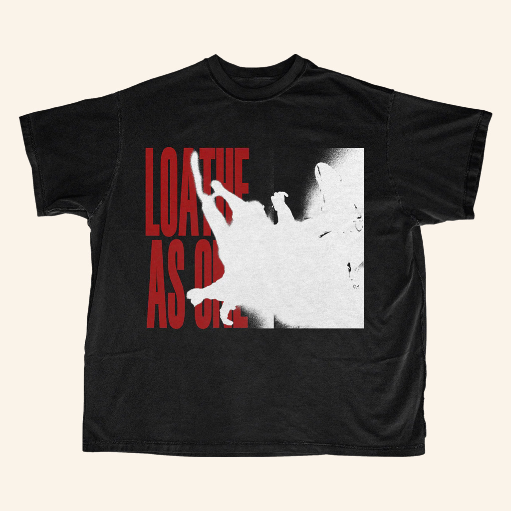 Loathe Merch Loathe As One T-Shirt Christmas Gifts For Boyfriend Loathe Merch Loathe As One T-Shirt Christmas Gifts For Boyfriend