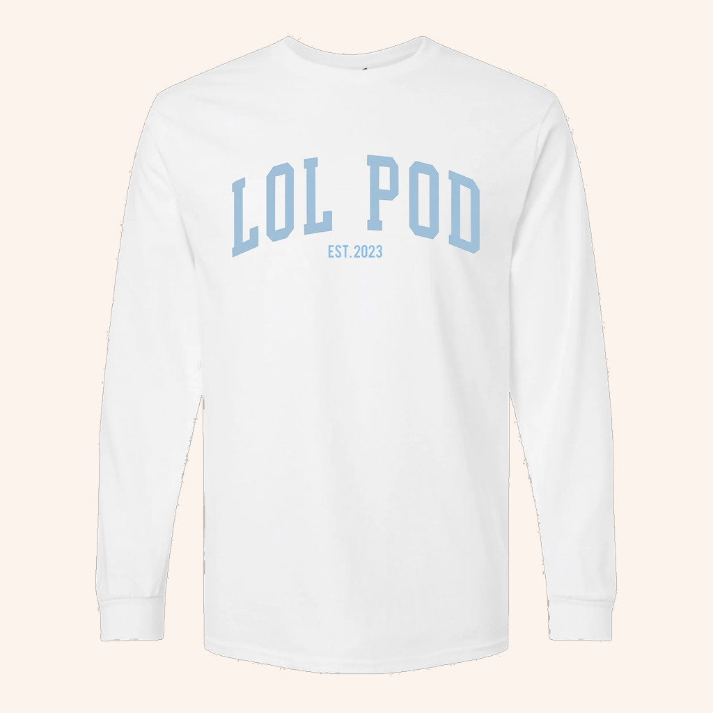 LOL Podcast Merch LOL POD Long Sleeve T-Shirt Presents For Boyfriend