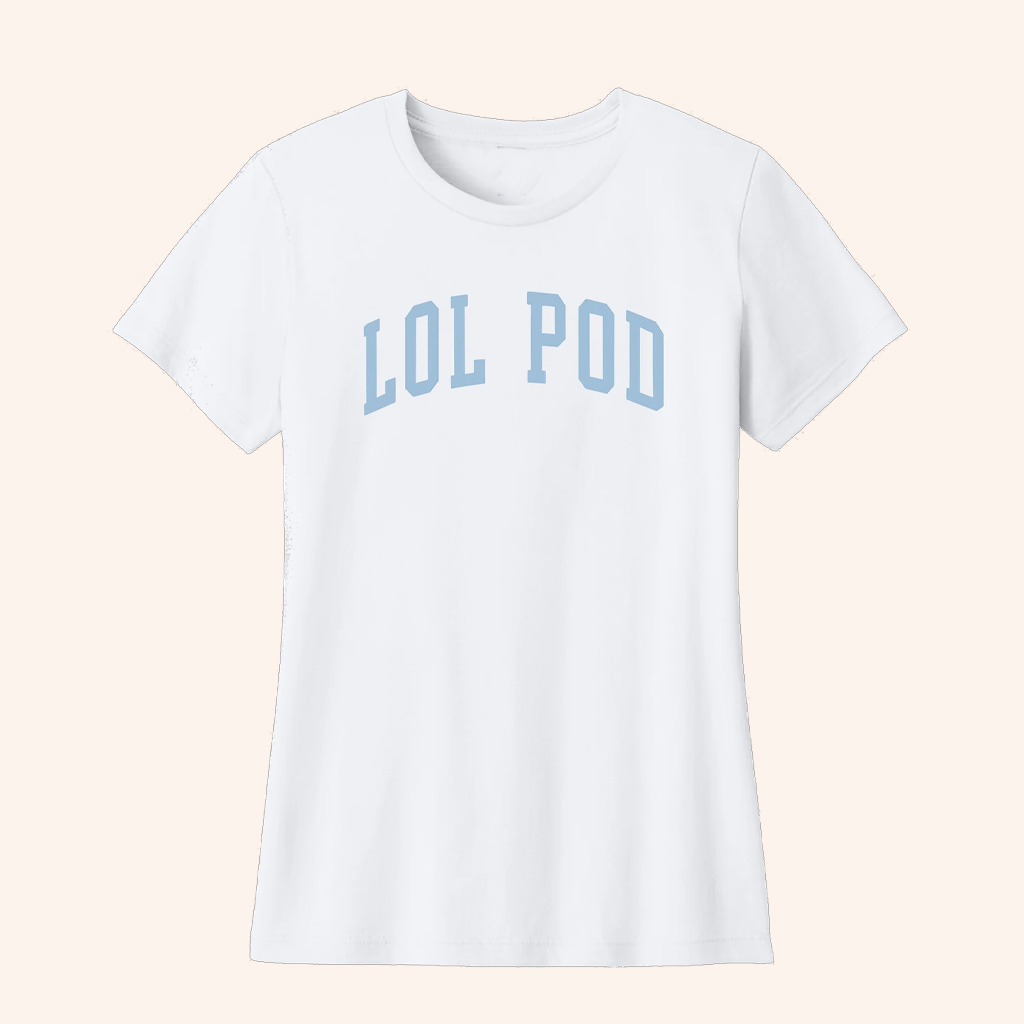 LOL Podcast Merch LOL POD T-Shirt Birthday Gift For Wife LOL Podcast Merch LOL POD T-Shirt Birthday Gift For Wife