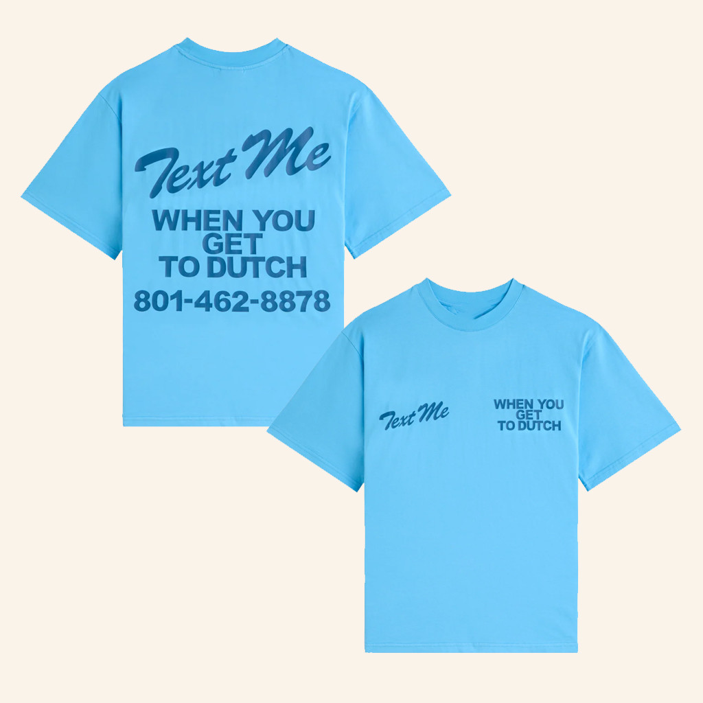 Lonely Ghost Merch LG X Dutch Bros Text Me When You Get To Dutch T-Shirt Gifts For Brother Lonely Ghost Merch LG X Dutch Bros Text Me When You Get To Dutch T-Shirt Gifts For Brother