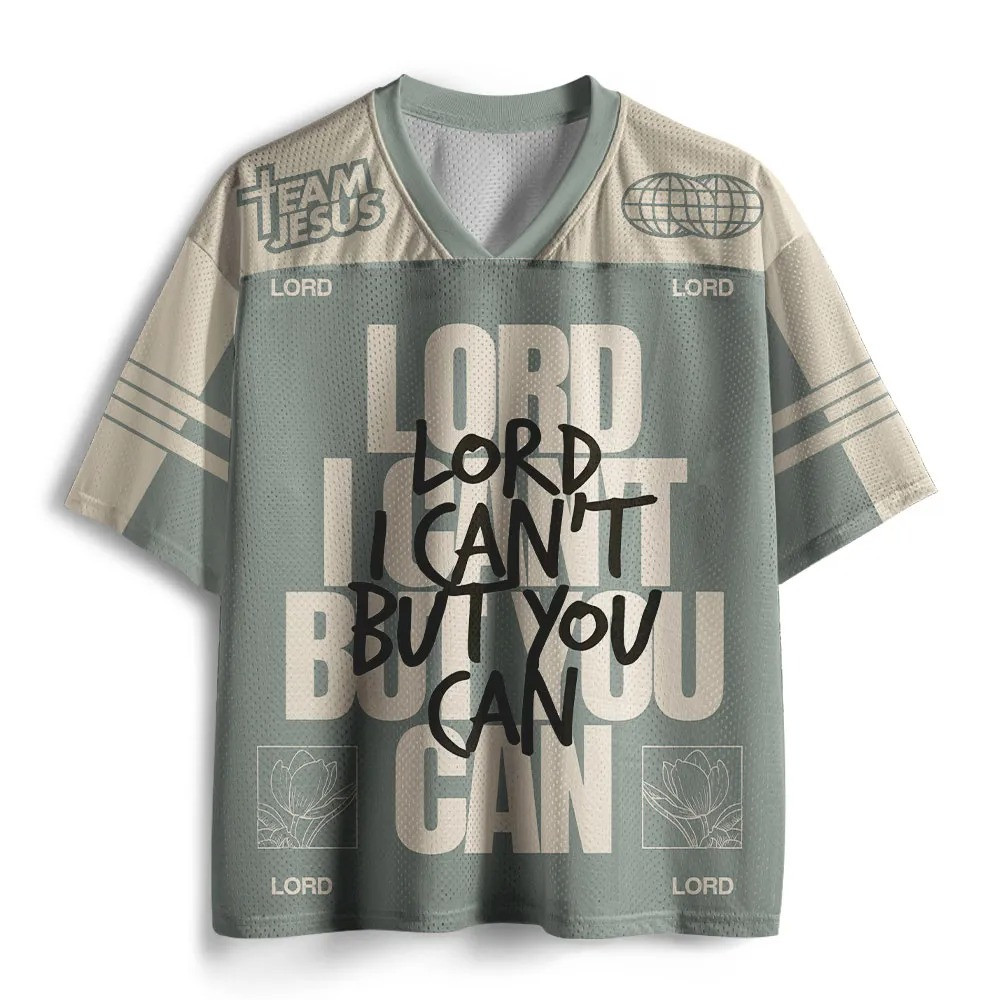 Lord I Cant But You Can Christian Graphic Mesh Jersey Shirt Team Jesus Faith Shirt Best Gift