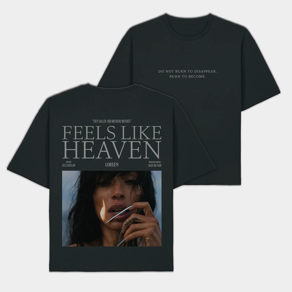 Loreen Merch Burn To Become T-Shirt Feels Like Heaven Shirt Presents For Wife