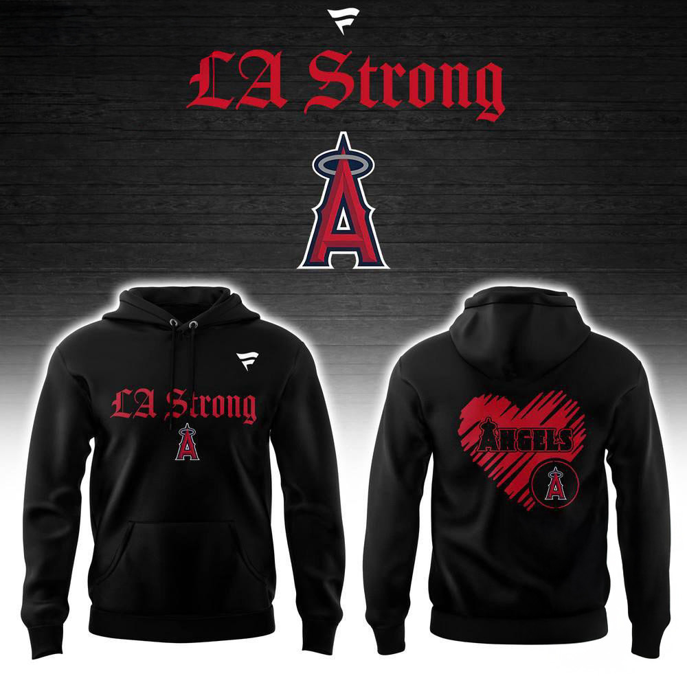 Los Angeles Angels LA Strong Hoodie Gifts For Baseball Fans