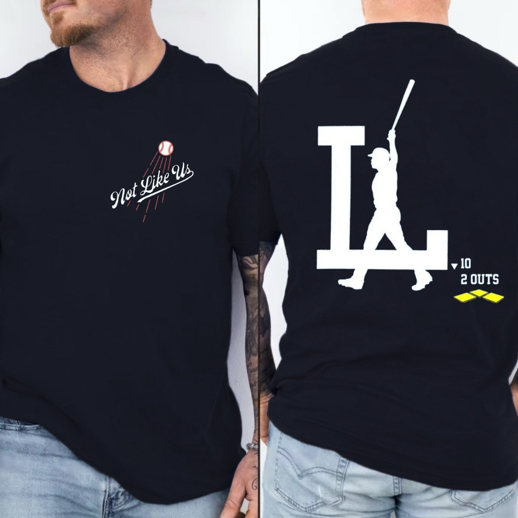 Los Angeles Dodgers Not Like Us T-Shirt Grand Slam 10 2 Out Gifts For Dodgers Fans