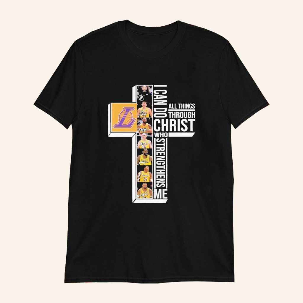 Los Angeles Lakers I Can Do All Things Through Christ Who Strengthen Me Cross Players Signatures Shirt