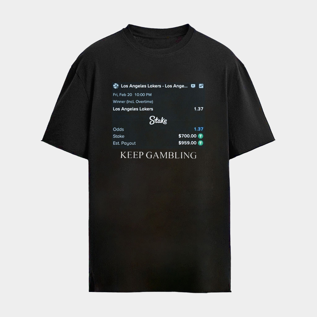 Los Angeles Lakers Keep Gambling Lakers Win Or Nothing Bet Slip Shirt LA Lakers Merch Gifts