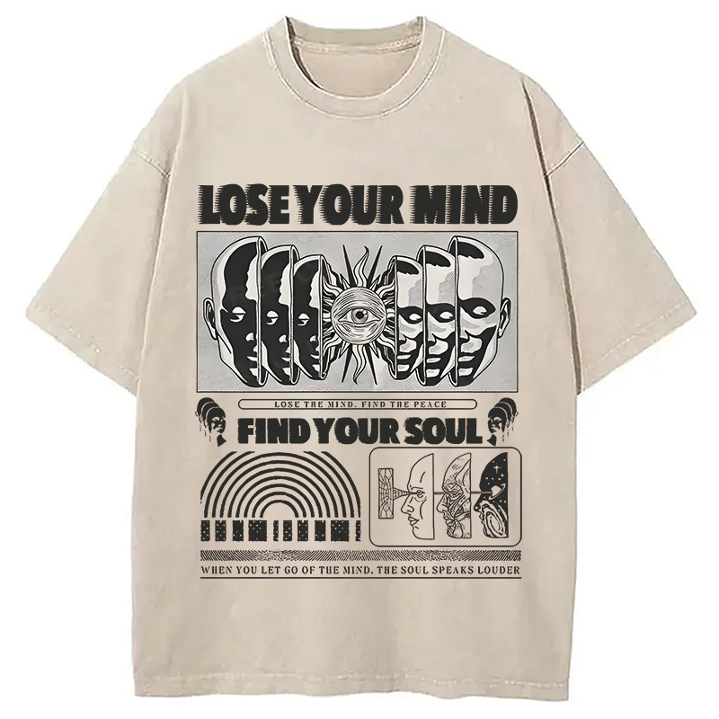 Lose Mind Find Soul Washed T-Shirt Soft Comfortable Daily T Shirt Gifts For Brother