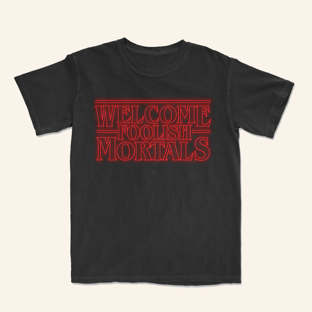 Lost Bros Trading Co Merch Welcome Foolish Mortals T-Shirt Christmas Gifts For Dad Lost Bros Trading Co Merch Welcome Foolish Mortals T-Shirt Christmas Gifts For Dad