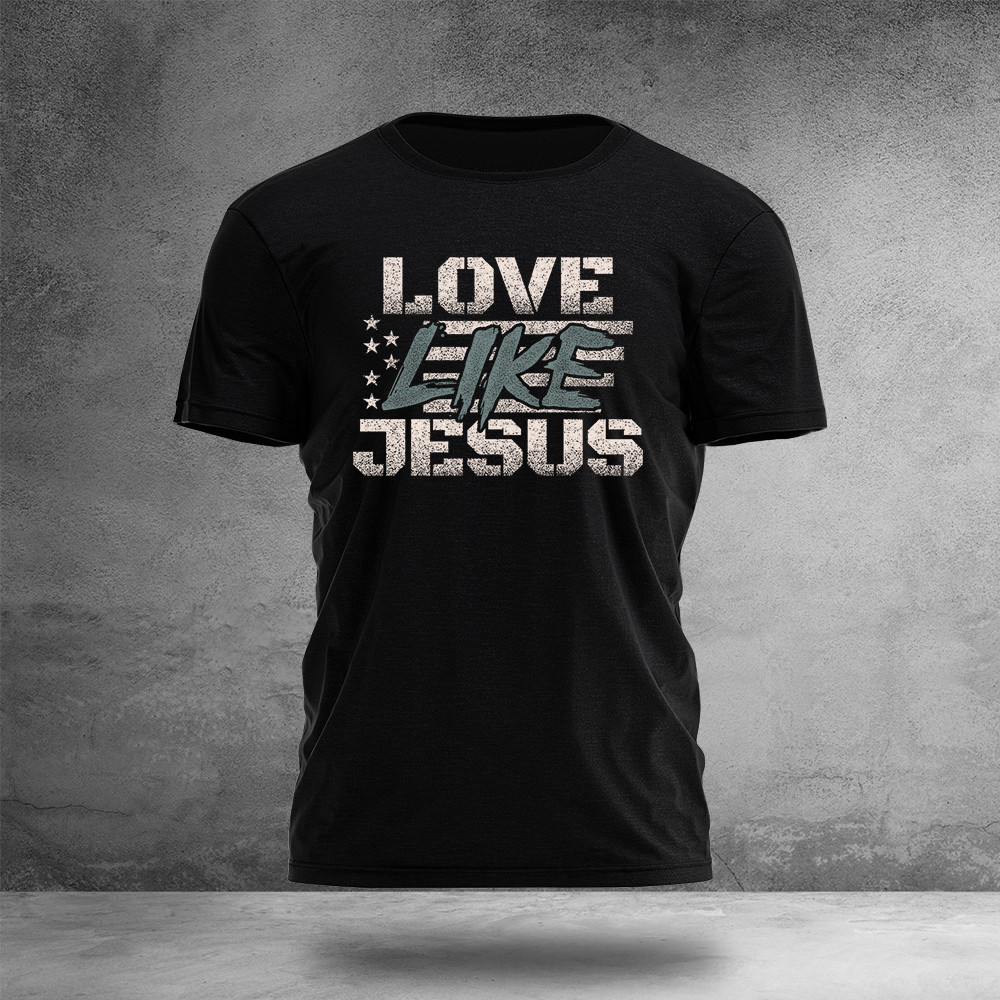 Love Like Jesus T-Shirt American Flag Apparel Unique Gifts For Patriots