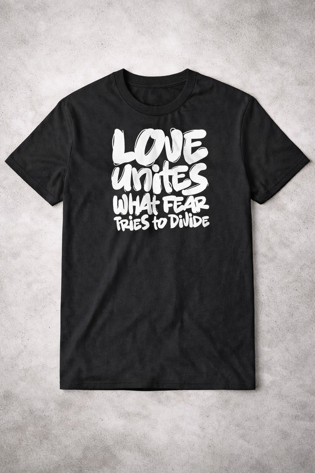 Love Unites What Fear Tries To Divide T-Shirt Message Of Unity Shirt Present For Father