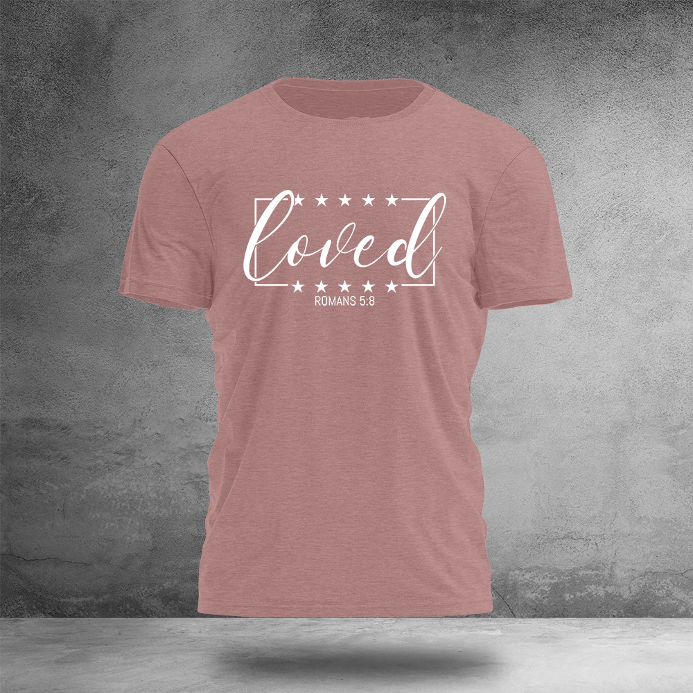 Loved Roman 5 8 T-Shirt Christian Themed Pray More Worry Less Shirt Gifts For Her
