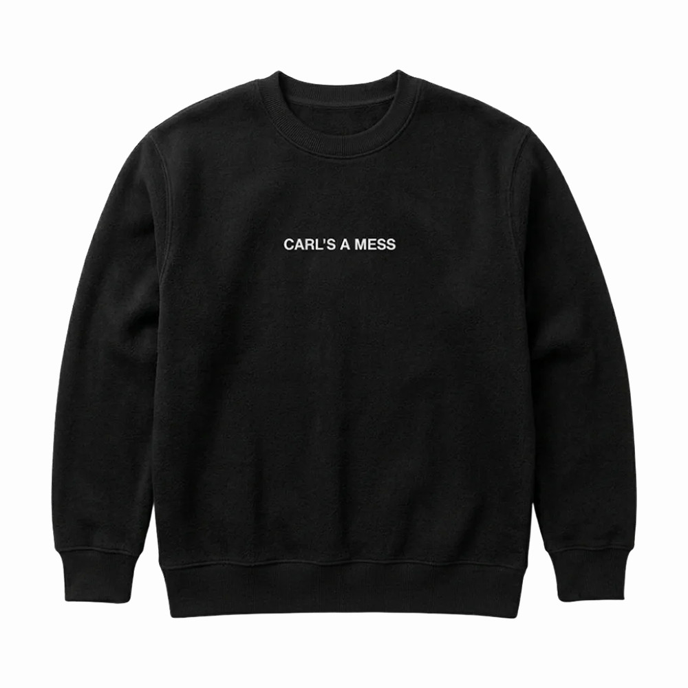 Loverboy Merch Carl's A Mess Sweatshirt Birthday Surprise Ideas Gift