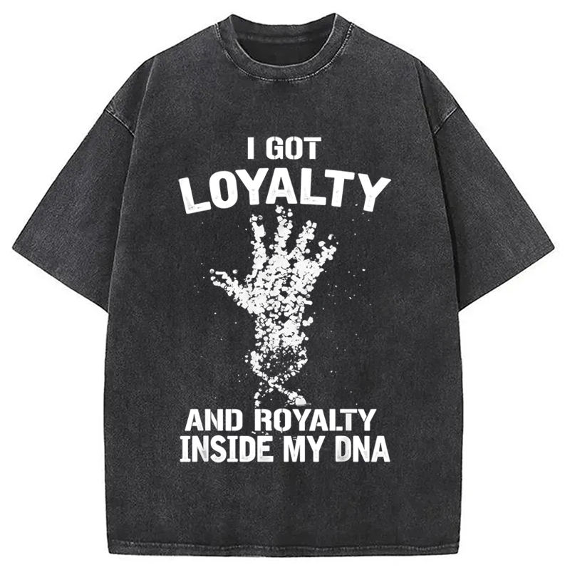 Loyalty And Royalty Washed T-Shirt Retro Humor Outfit Idea Gifts For Brother Loyalty And Royalty Washed T-Shirt Retro Humor Outfit Idea Gifts For Brother