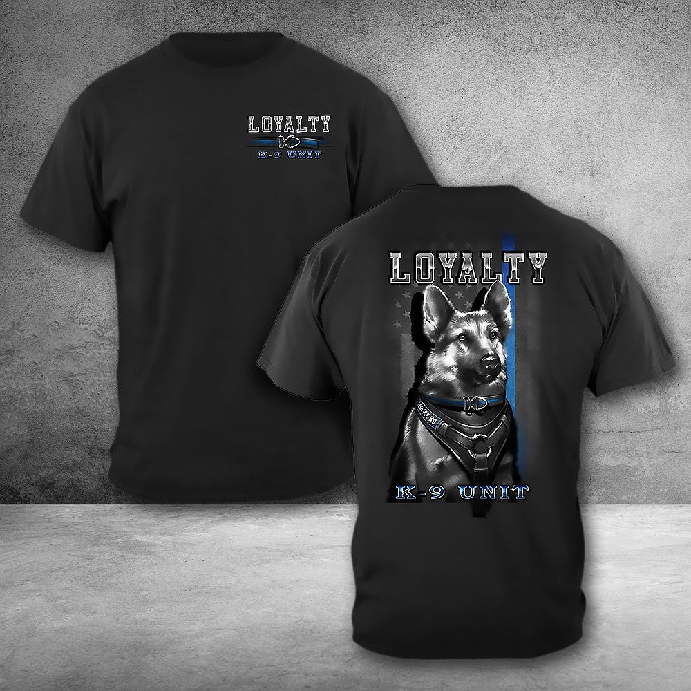 Loyalty K 9 Unit Law Enforcement Black T-Shirt Thin Blue Line Shirt Gifts For Dad