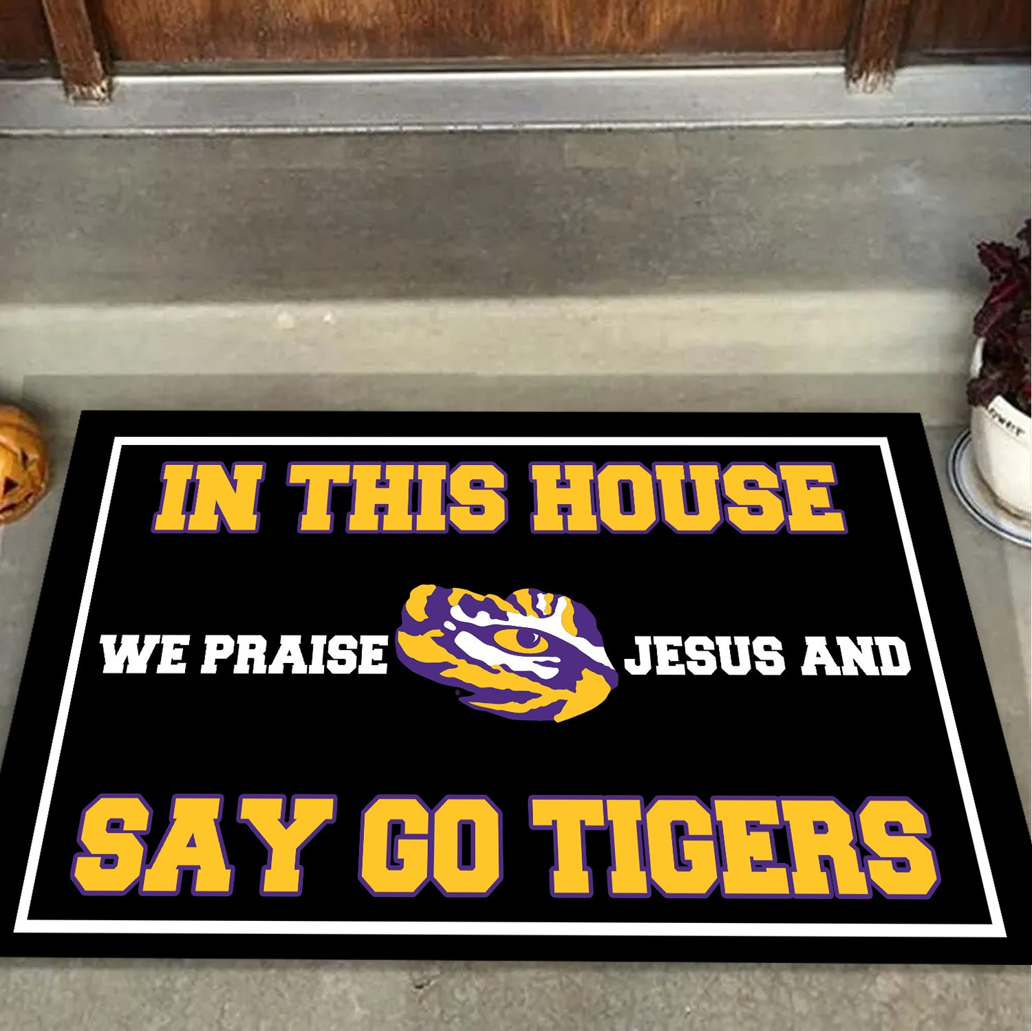 LSU Tigers Welcome Doormat In This House We Praise Jesus And Say Go Tigers Gift For Fans